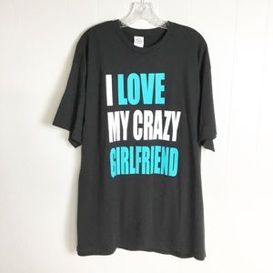 I Love My Crazy Girlfriend Tee Shirt XL Black Mens
